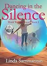 Dancing in the Silence by Linda Sammaritan