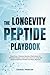 The Longevity Peptide Playb...