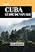 CUBA GUIDE DE VOYAGE 2026