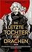 Die letzte Tochter der Drac...
