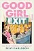 Good Girl Exit: Vom Ende weiblicher Verfügbarkeit (German Edition)