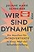 Wir sind Dynamit: Ein Manifest für Introvertierte in einer Welt der Selbstdarstellung | Das neue Sachbuch der SPIEGEL-Bestseller-Autorin über die Kraft der Stille (German Edition)