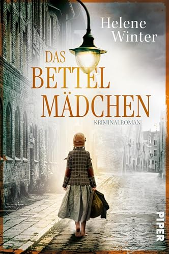Das Bettelmädchen: Kriminalroman | Spannender und bewegender historischer Krminalroman, inspiriert von wahren Begebenheiten (Henriette Arendt ermittelt 1) (German Edition)