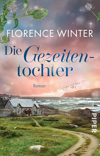 Die Gezeitentochter: Roman | Von stürmischen schottischen Inseln und dunklen Familiengeheimnissen (Die Frauen der Inseln 2) (German Edition)