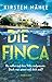 Die Finca: Thriller | Spannung pur auf Mallorca: Wem kannst du trauen? (German Edition)