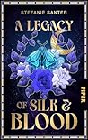 A Legacy of Silk and Blood: Roman | Mystische Gothic Romantasy (German Edition)