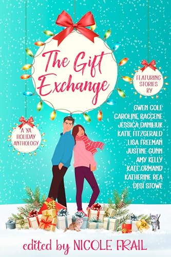 The Gift Exchange: A Young Adult Holiday Anthology (&You Anthologies)