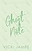 Ghost Note by Vicki James