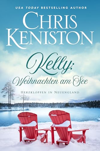 Kelly: Weihnachten am See: Ein Wohlfühlroman (Herzklopfen in Neuengland 10) (German Edition)