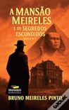 A Mansão Meireles e os Segredos Escondidos