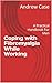 Coping with Fibromyalgia Wh...