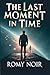 The Last Moment In Time by Romy Noir