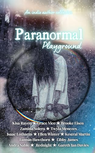 Paranormal Playground: An Indie Author Collective Anthology (Indie Author Collective October Anthology Book 1)