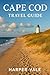 Cape Cod Travel Guide: “Fro...