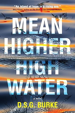 Mean Higher High Water by D.S.G. Burke Mean Higher High Water by D.S.G. Burke