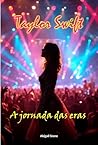 SWIFT : A história e as eras de Taylor Swift - da fazenda na Pensilvânia à The Eras Tour. (Portuguese Edition)