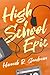 High School Epic by Hannah R. Goodman