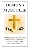 Demons Must Flee:...