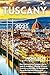 Tuscany Travel Guide 2025: ...