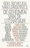 De geheimen van de literatuur by Roel Richelieu van Londersele