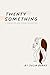 twentysomething by Julia  Burke