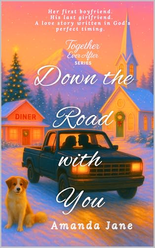 Together Ever After: Book 1: Down The Road with You (The Together Ever After Series)