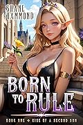 Born to Rule: Rise of a Second Son 1