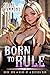 Born to Rule: Rise of a Second Son (The Second Son Saga #1)