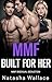 Built for Her: FMM Bisexual Awakening (FMM Bisexual Menage Romance Stories)