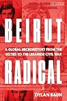 Beirut Radical: A...