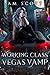 Working Class Vegas Vamp: A...