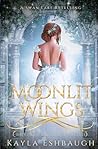 Moonlit Wings: A Swan Lake Retelling Moonlit Wings: A Swan Lake Retelling