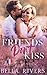 Friends Don’t Kiss (Edition...