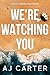 We're Watching You