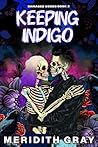 Keeping Indigo: Damaged Goods Series Book 2