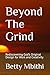 Beyond The Grind: Rediscove...
