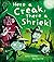 Here a Creak, There a Shriek!