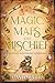 Magic, Maps, and Mischief by David                  Green