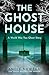 The Ghost House
