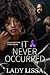 It Never Occurred: Standalone