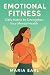 Emotional Fitness: Daily Ha...