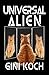 Universal Alien (The Alien/Katherine "Kitty" Katt Series Book 10)