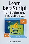 Learn JavaScript for Beginners : JS Basics Handbook Learn JavaScript for Beginners : JS Basics Handbook