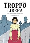 Troppo libera: L'...