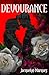 DEVOURANCE by Jacquelyn Marquez DEVOURANCE by Jacquelyn Marquez