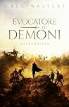 Evocatore di Demoni: Apprendista (Le cronache dell’evocatore di demoni Vol. 1) (Italian Edition) Evocatore di Demoni: Apprendista (Le cronache dell’evocatore di demoni Vol. 1) (Italian Edition)