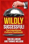 Wildly Successful!: The Intentional Culture Cookbook