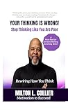 Your Thinking is Wrong!: Stop Thinking Like You Are Poor