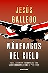 Náufragos del cielo by Jesús Gallego
