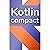 Kotlin Compact: for Java professionals
